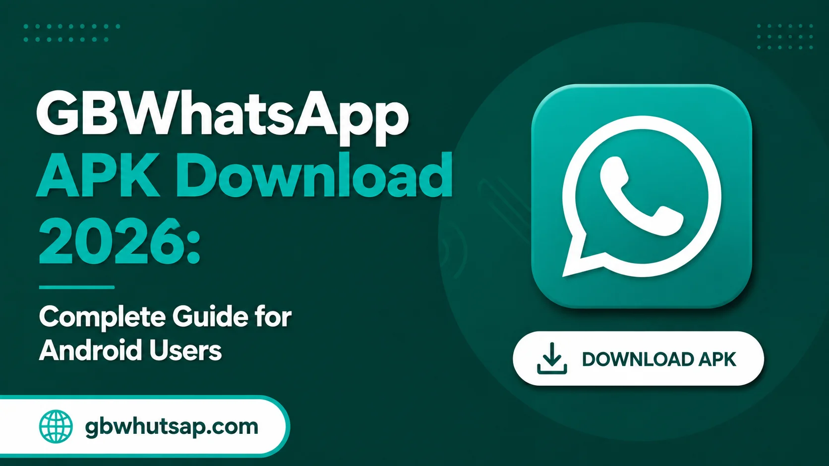 GBWhatsApp APK Download 2026 Complete Guide for Android Users